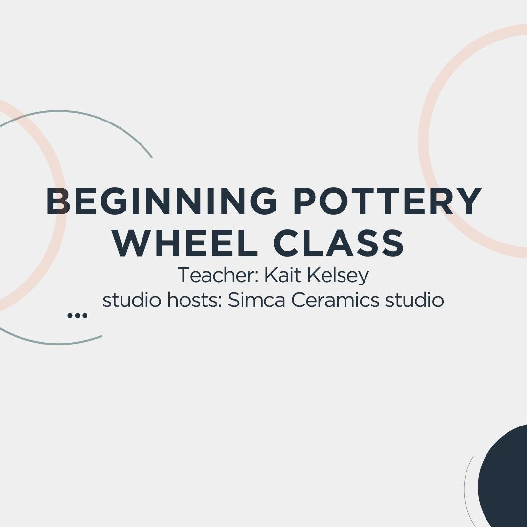 10 Week Beginning Wheel Class